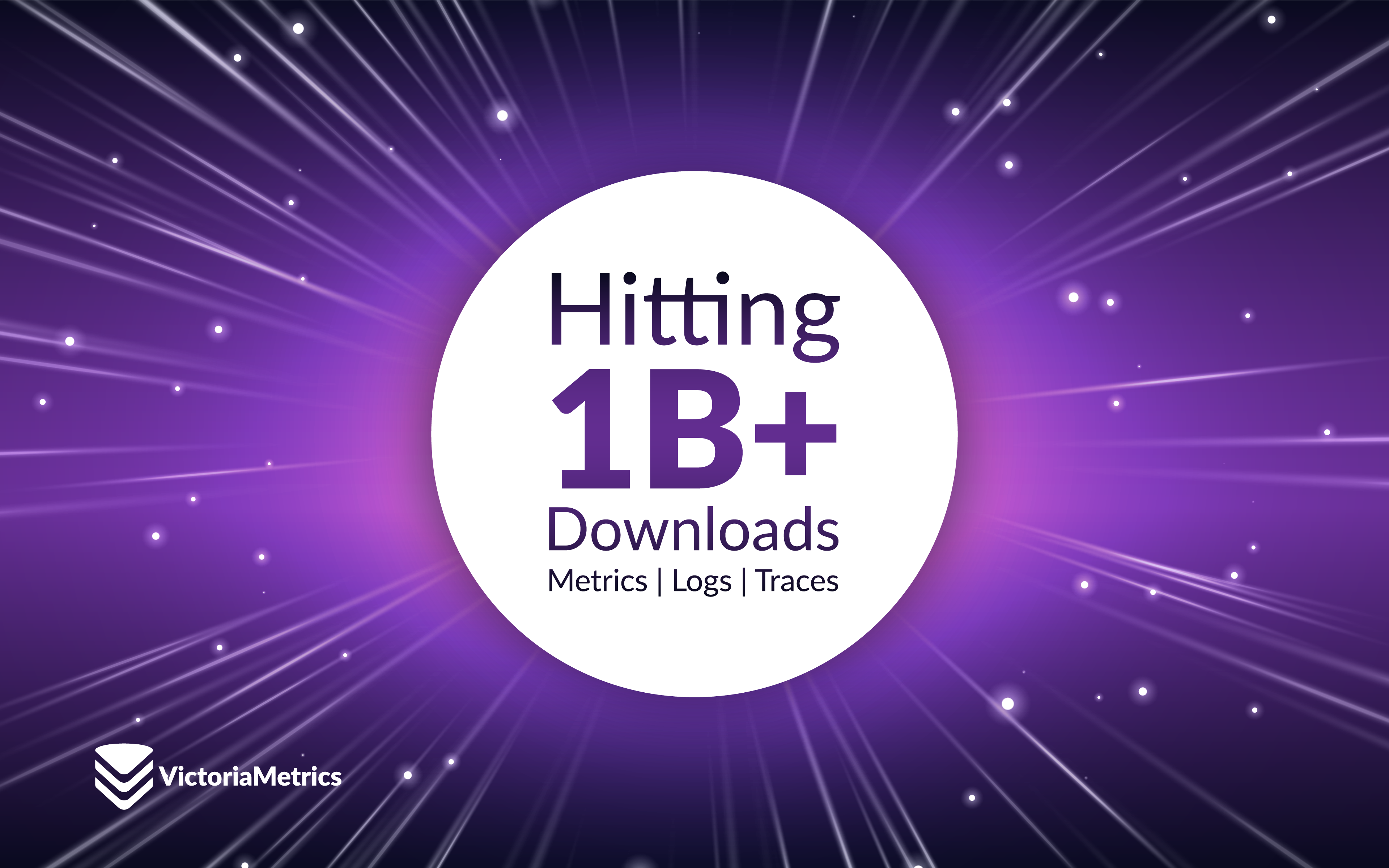Announcing 1B+ Downloads & Product Development With Logs, Traces, Metrics