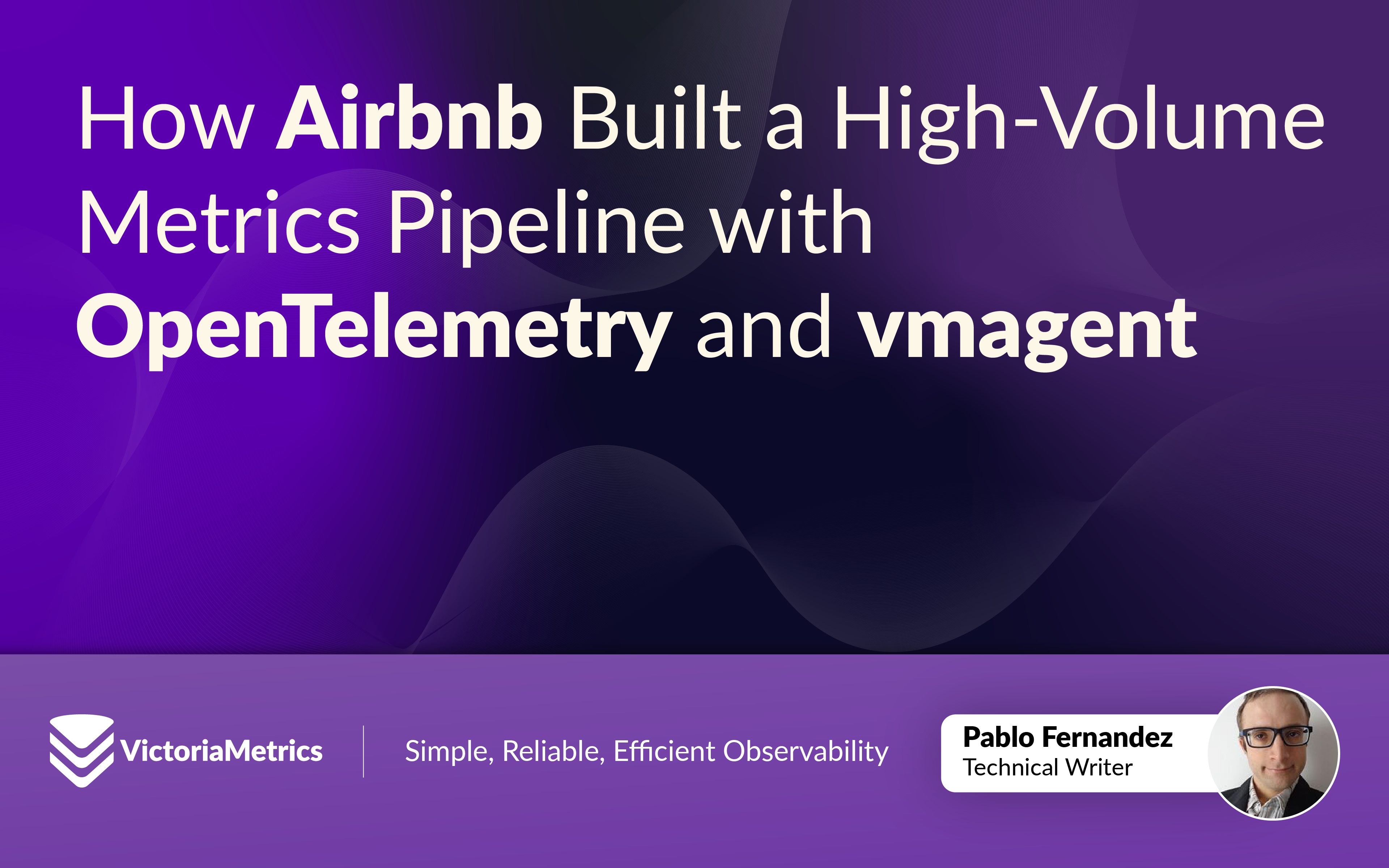 How Airbnb Built a High-Volume Metrics Pipeline with OpenTelemetry and vmagent