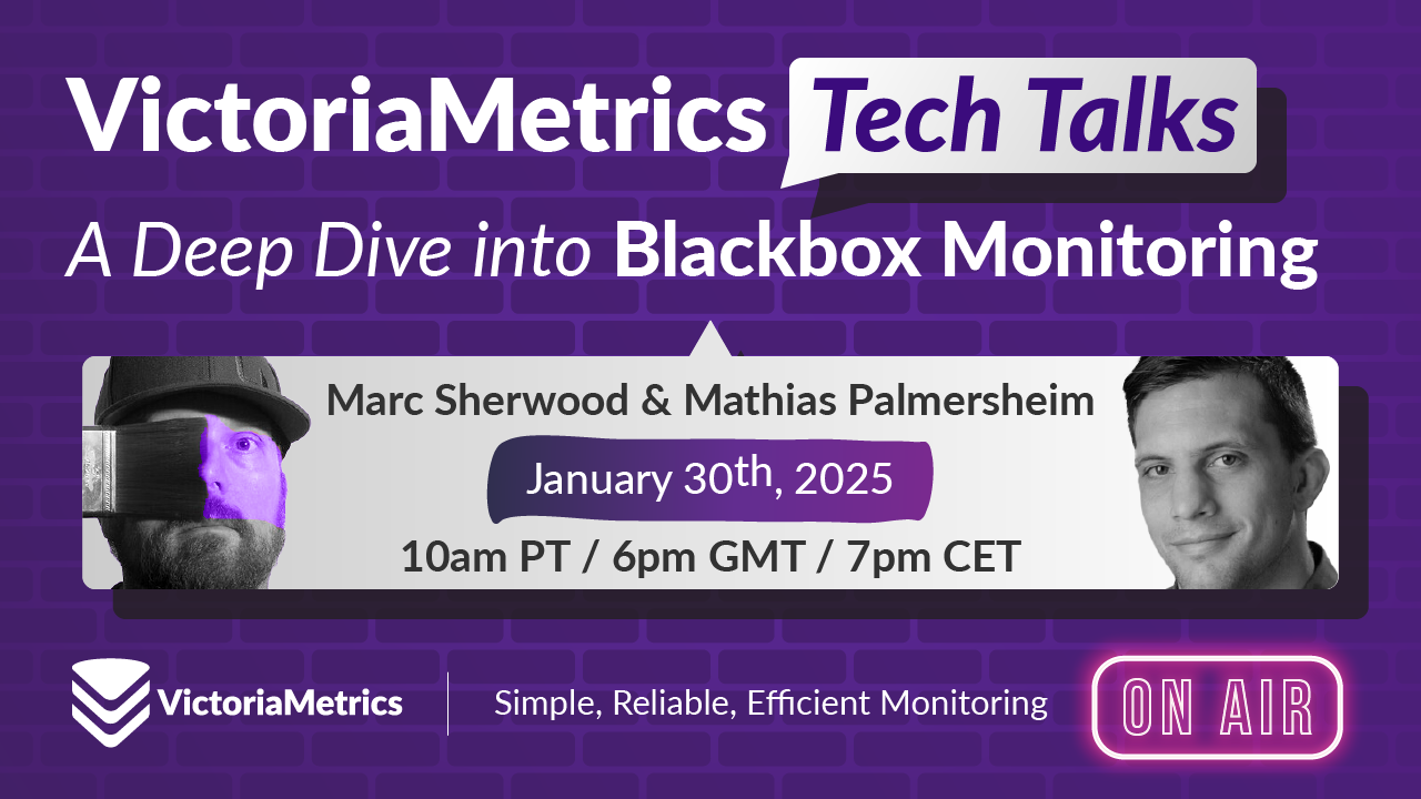 VictoriaMetrics Tech Talk Stream: A Deep Dive into Blackbox Monitoring