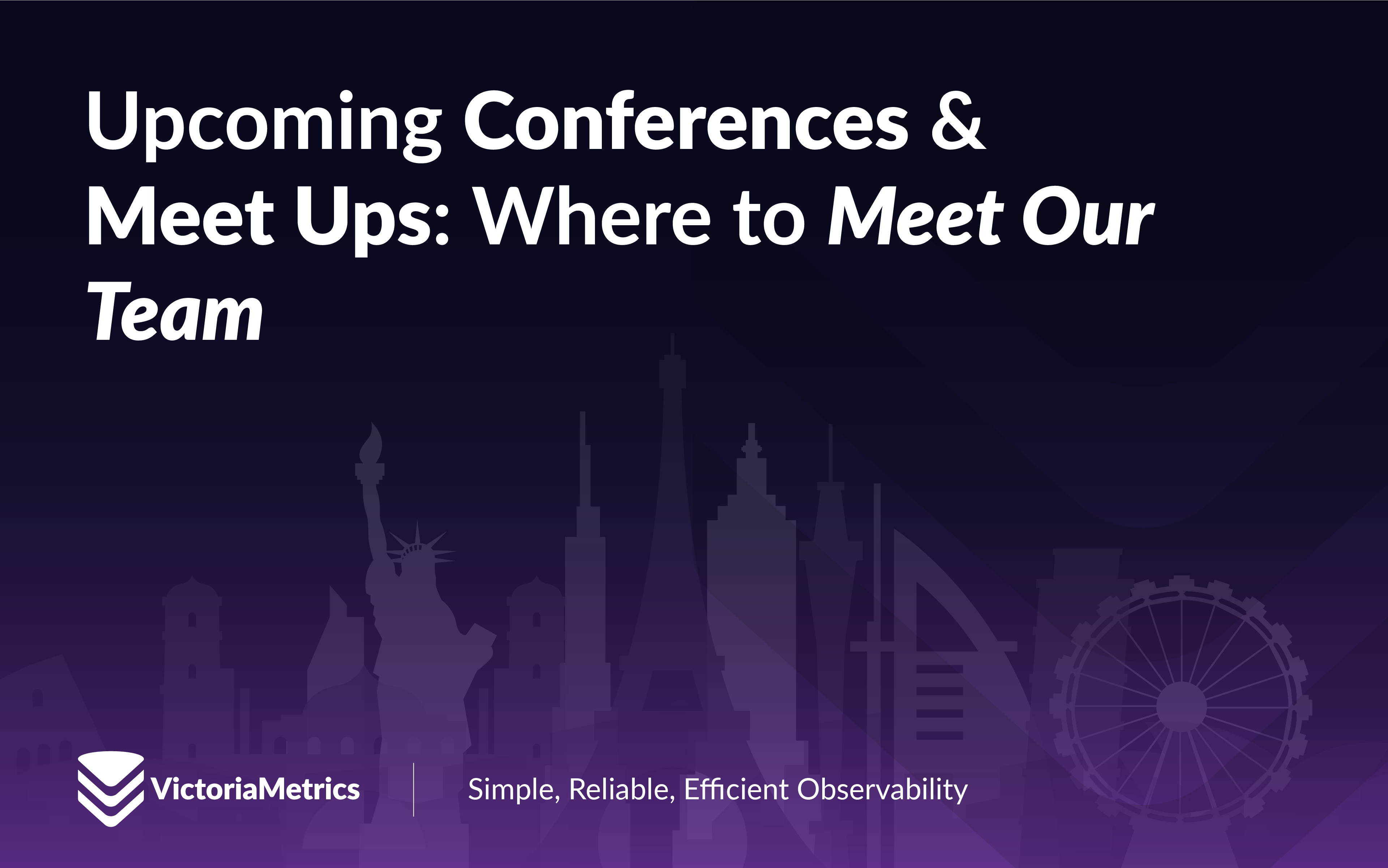 Upcoming Conferences & Meetups: Where to Meet Our Team