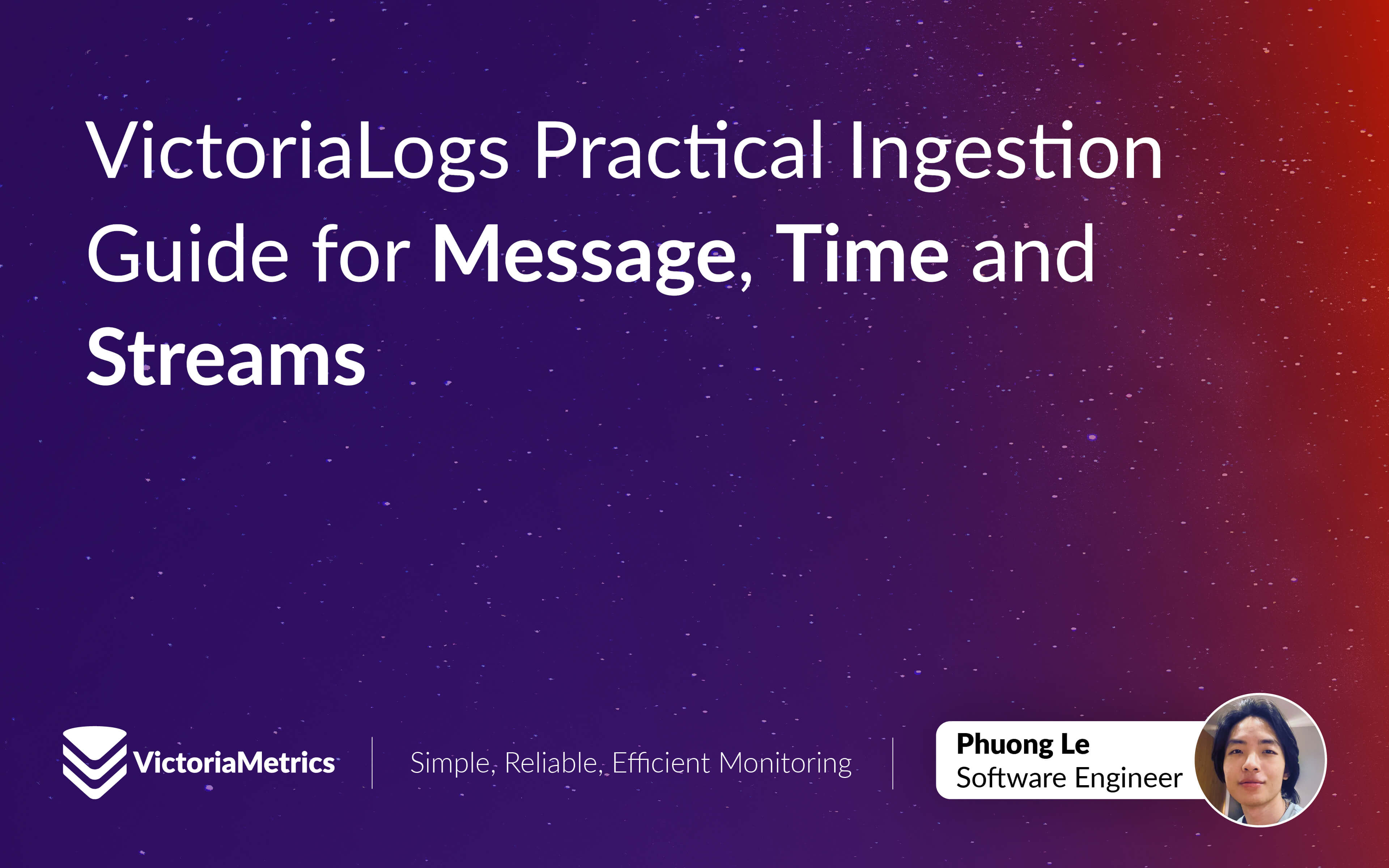 VictoriaLogs Practical Ingestion Guide for Message, Time and Streams