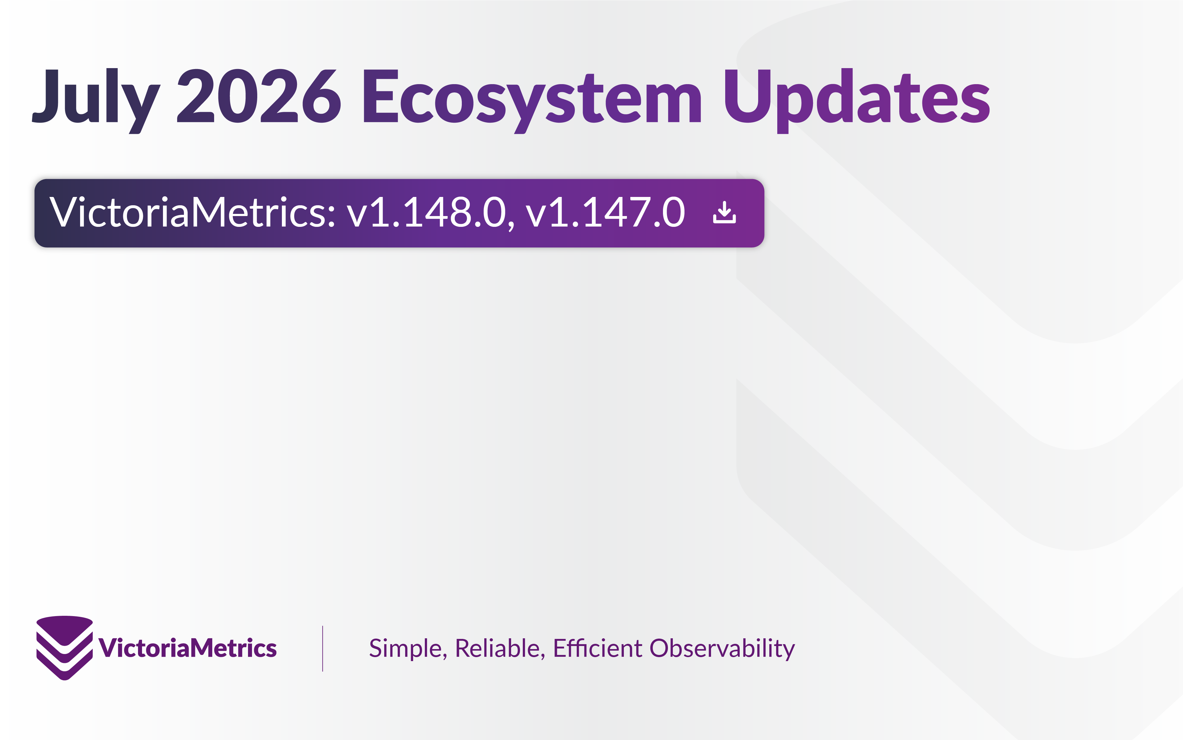 VictoriaMetrics July 2026 Ecosystem Updates