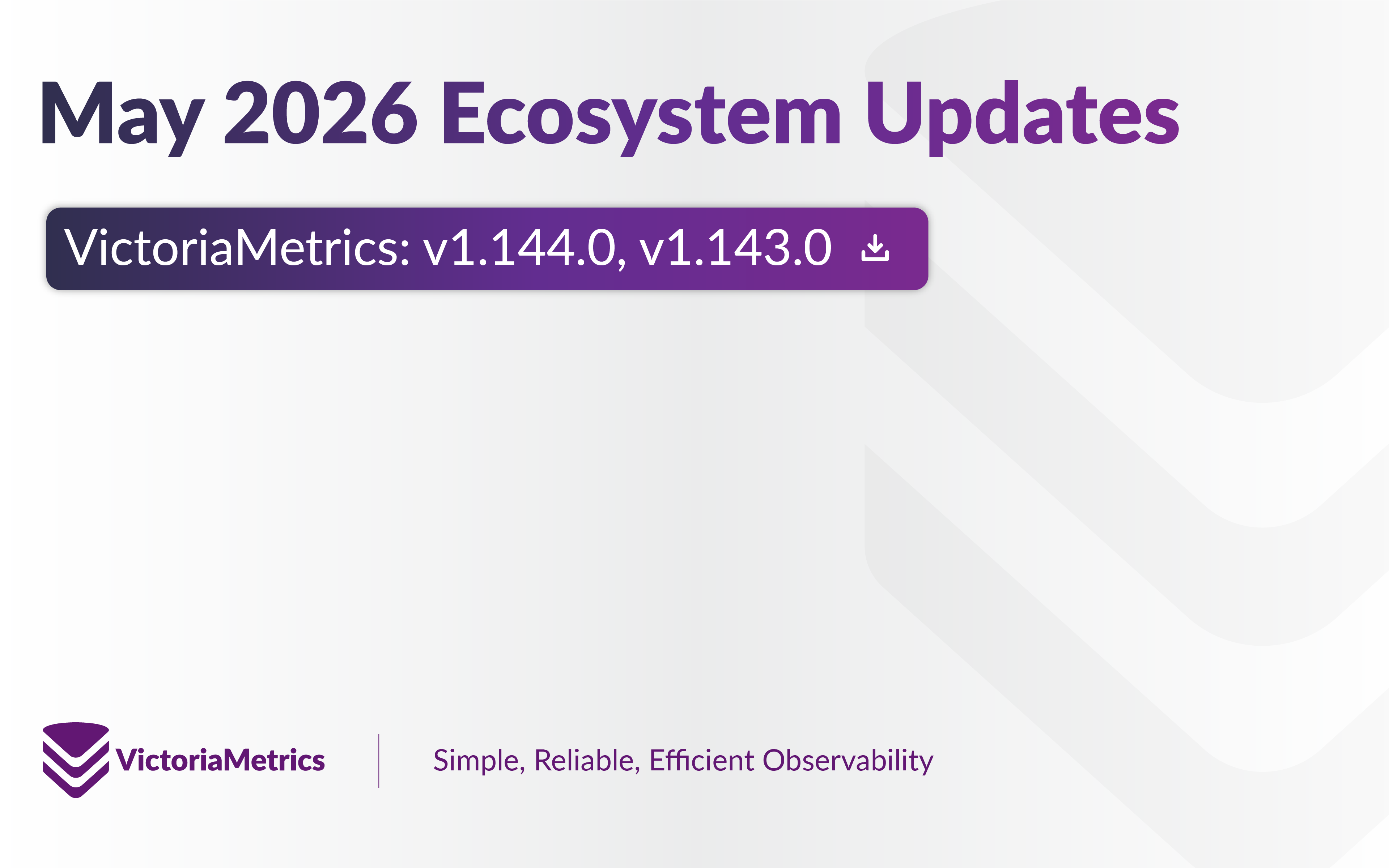 VictoriaMetrics May 2026 Ecosystem Updates